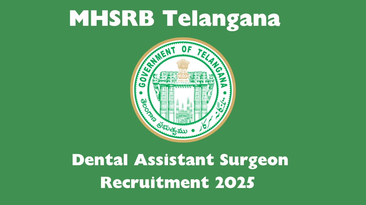 MHSRB Telangana Dental Assistant Surgeon Recruitment 2025