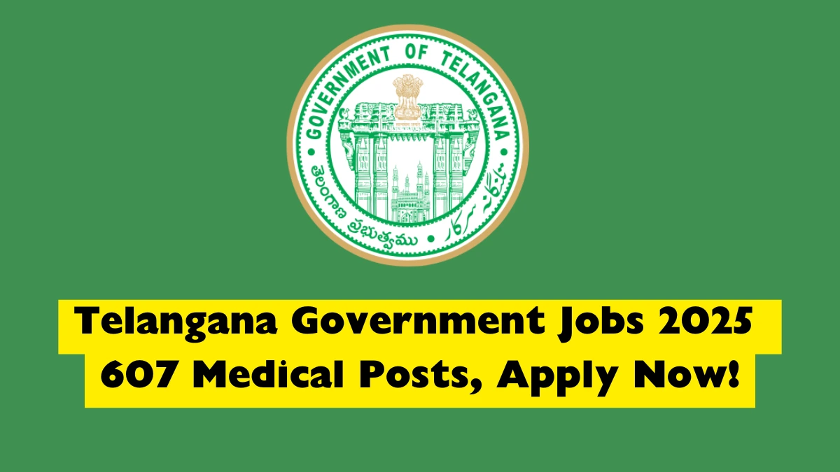 Telangana Government Jobs 2025 607 Medical Posts Vacancies, Apply Now!Telangana Government Jobs 2025 607 Medical Posts Vacancies, Apply Now!